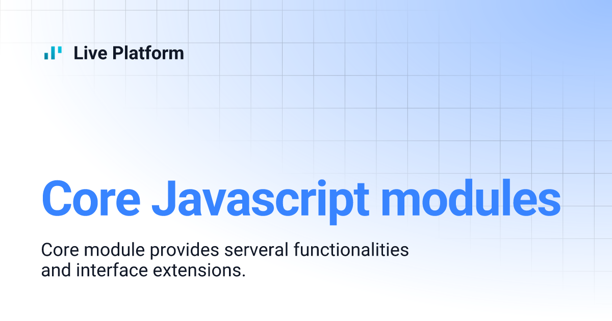 Core Javascript modules | Live Platform